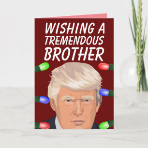DONALD TRUMP TREMENDOUS BROTHER CHRISTMAS CARTÕES