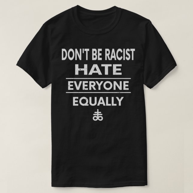 Don't Be Racist Hate Everyone Equally Pullover  (Frente do Design)