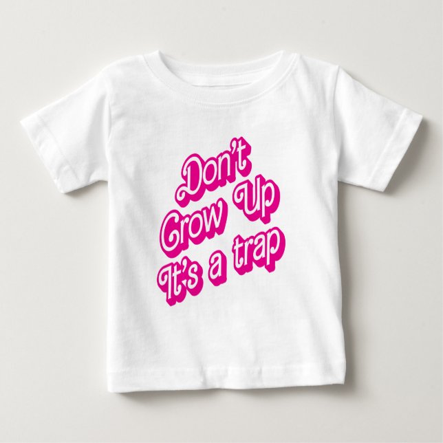 "Don't grow up, it's a trap" Toddler T-shirt (Frente)