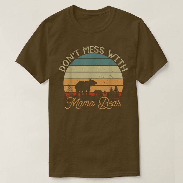 Don't Mess With Mama Bear T-Shirt (Frente do Design)