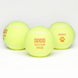 "Dood Vamos Play Fetch" Pet Dog Toy Name