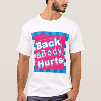 Dores nas Costas e no Corpo Camiseta Divertida e L