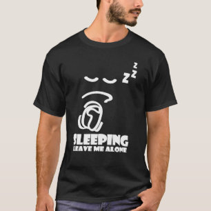 Dormindo, deixe-me sozinho - t-shirt do estudante