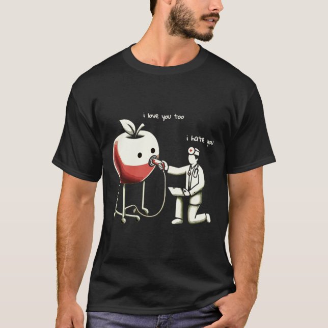 Doutor e Apple: Eu Odeio Você, Eu Te Amo T-Shirt (Frente)