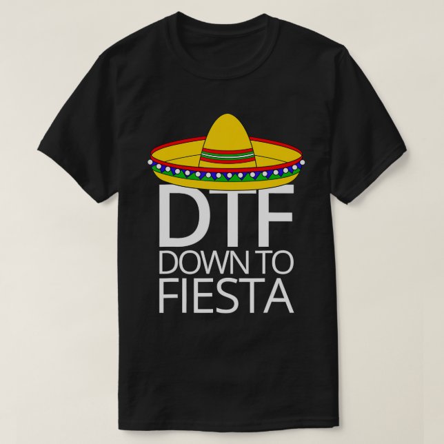 Down To Fiesta Cinco De Mayo T-Shirt DTF (Frente do Design)