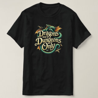 DRAGÕES E DUNGEON APENAS T-Shirt