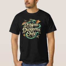 DRAGÕES E DUNGEON APENAS T-Shirt