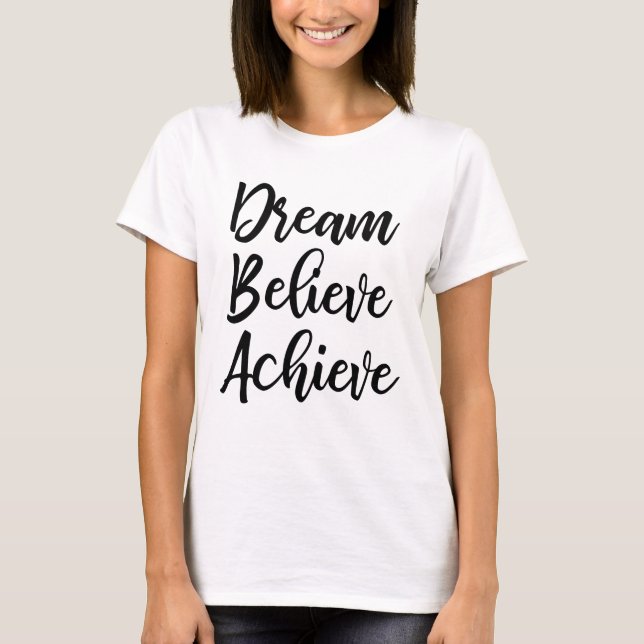 Dream Acredite em Alcançar T-shirt (Frente)
