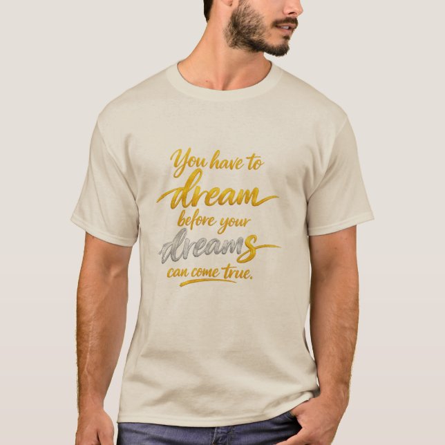 Dream Before Dreams Come True Men’s T-Shirt (Frente)