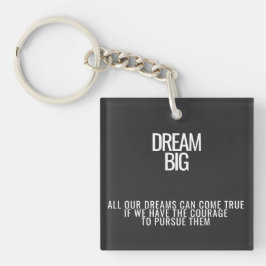 Dream Big Acrylic Chaveiro