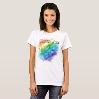 Dream Big and Savor Love T-Shirt