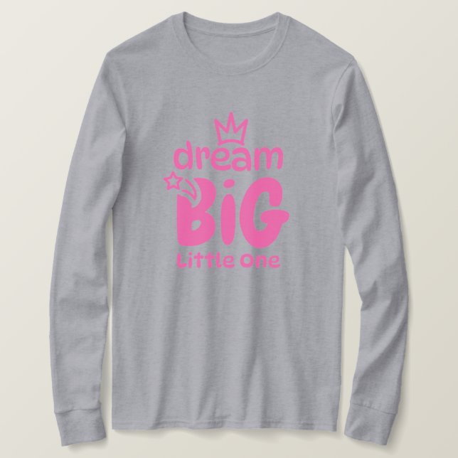 Dream Big Little One Kids T-Shirt (Frente do Design)