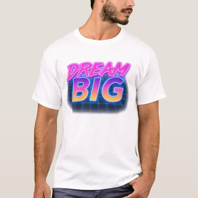 Dream Big Retro Neon T-Shirt (Frente)