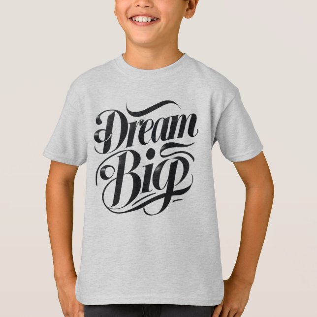 Dream Big T-Shirt (Frente)