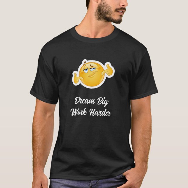 Dream Big Work Harder T-Shirt (Frente)