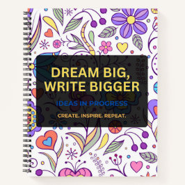 Dream Big, Write Bigger – Inspirational