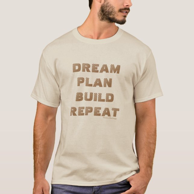 Dream Plan Build Repet T-Shirt (Frente)