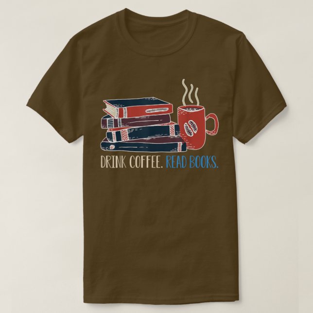 Drink Coffee Read Books Be Happy T-Shirt (Frente do Design)