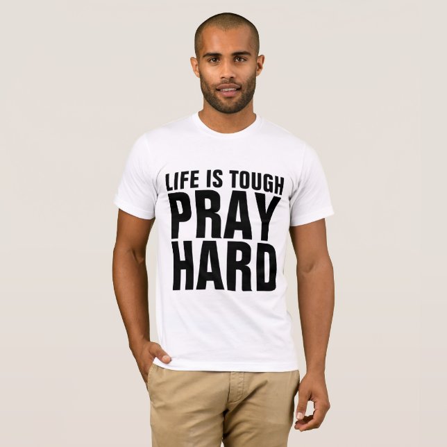 DURO DE REZA, A VIDA É T-shirts DURAS (Frente Completa)