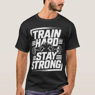 Duro do trem de camiseta Gym Mantenha-se Forte