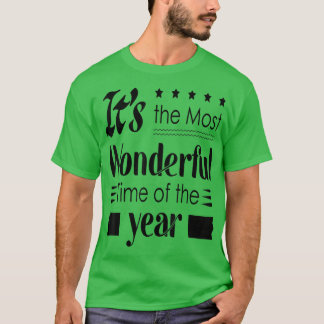 É a época mais maravilhosa do ano T-Shirt