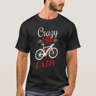 E Biker Camisa Louca E Bike Lady Love E Biking