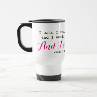 E eu fiz! Caneca de viagem da inspiração de Bly