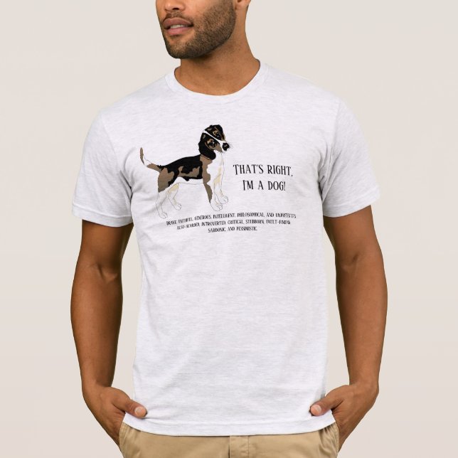 É isso mesmo, eu sou uma T-Shirt de cão (Frente)