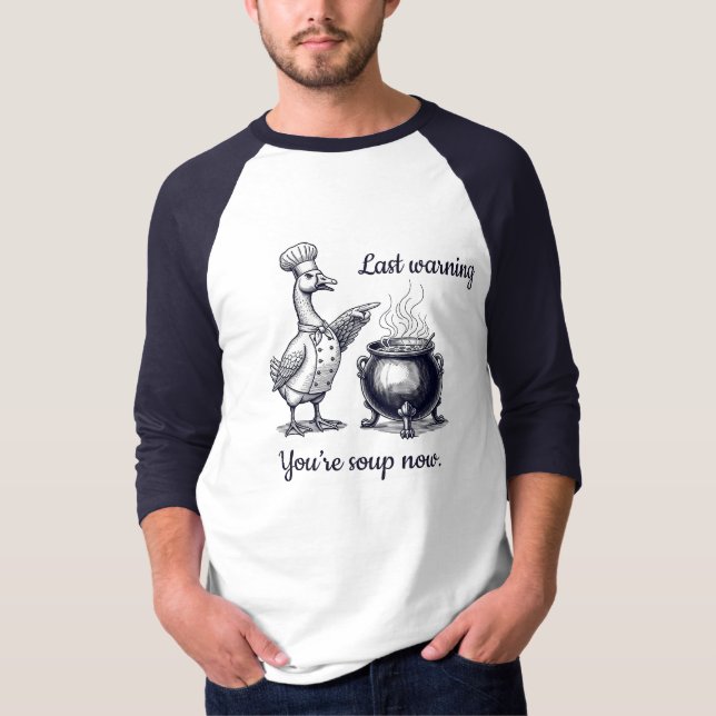 é isso, você vai para a sopa camiseta (Frente)