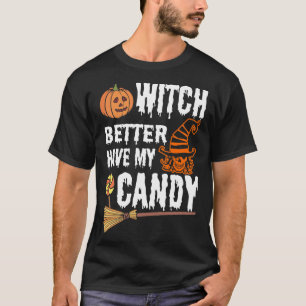 É Melhor A Bruxa Ter Minha Camiseta Doce