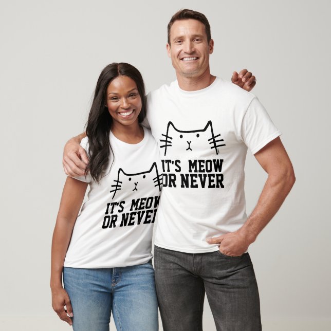 É MEOW OU NUNCA, T-shirts engraçadas (Unissex)