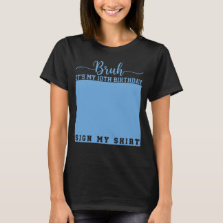 É Meu 10º Aniversário Assine Minha Camisa