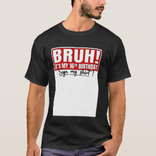 É Meu 16º Aniversário Assine Minha Camisa 16 Anos