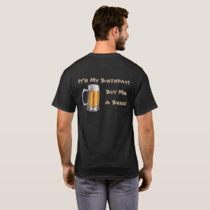 É meu aniversário! Compre-me uma cerveja! T-shirt
