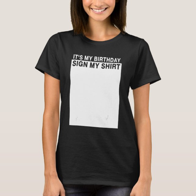É Meu Aniversário Sinal Minha Camisa Engraçado Ani (Frente)