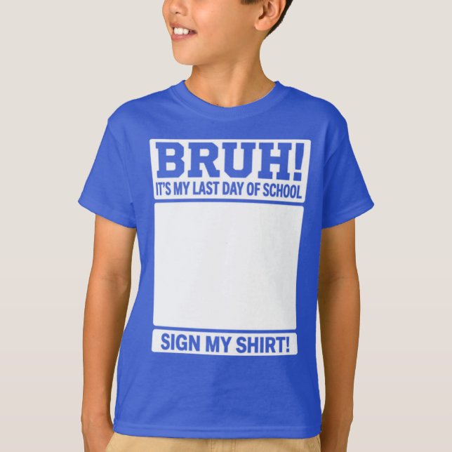 É Meu Último Dia De Aula, Assine Minha Camisa (Frente)
