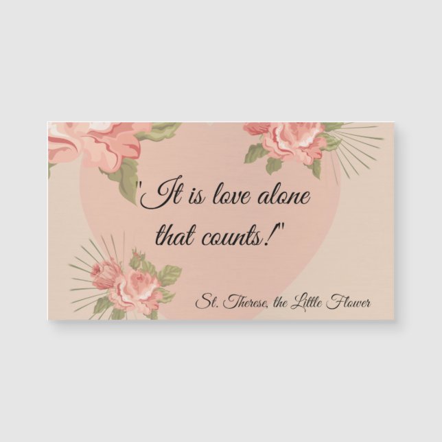 "É o amor apenas que conta." St. Therese (Frente)