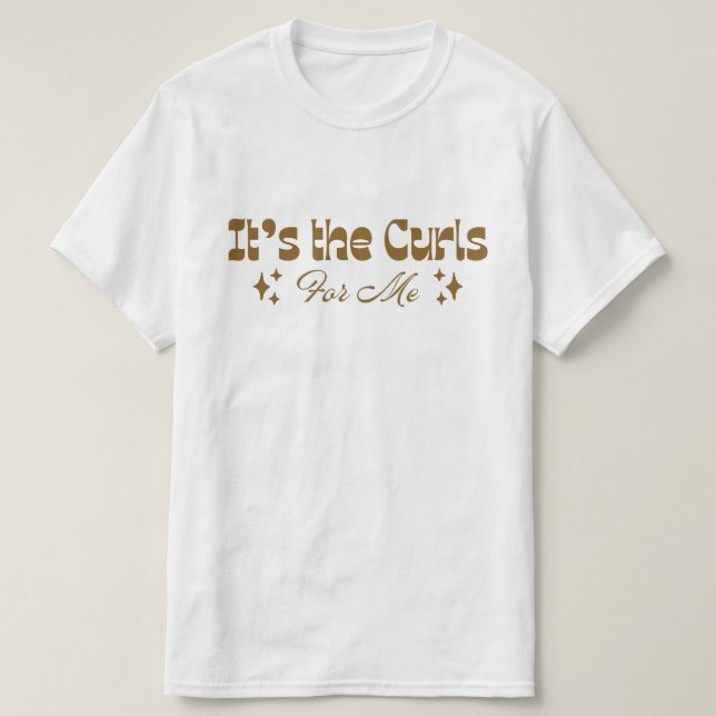 "É os Cachos Para Mim" Camiseta de Amor de Cabelo  (Frente do Design)