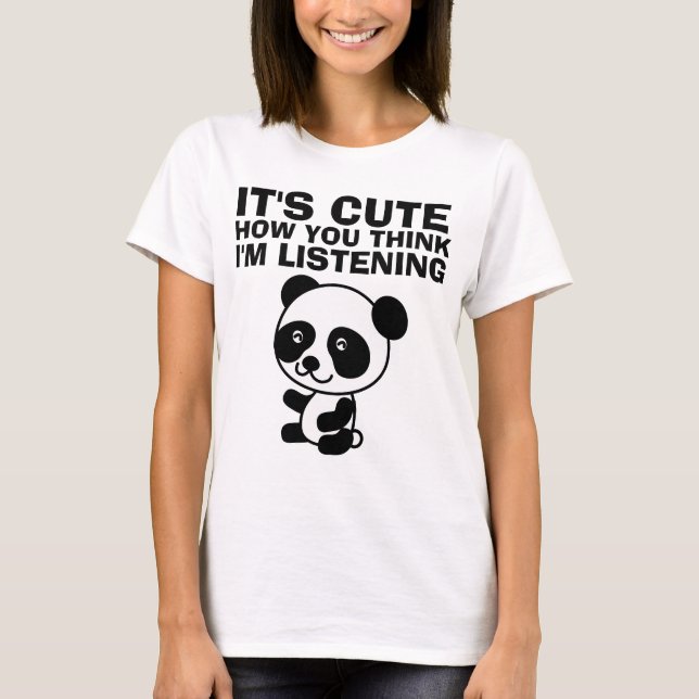 É ÓTIMO COMO ACHA QUE ESTOU A OUVIR, T-shirts (Frente)