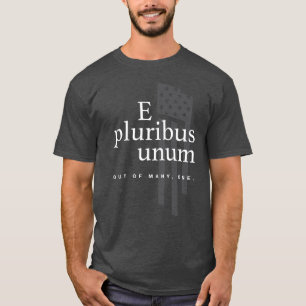 E Plug- ribus Unum T-shirt