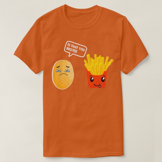 É Que Você Irmão Batata Camisa Francesa Fry Potato (Frente do Design)