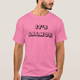É Salmon! T-shirt