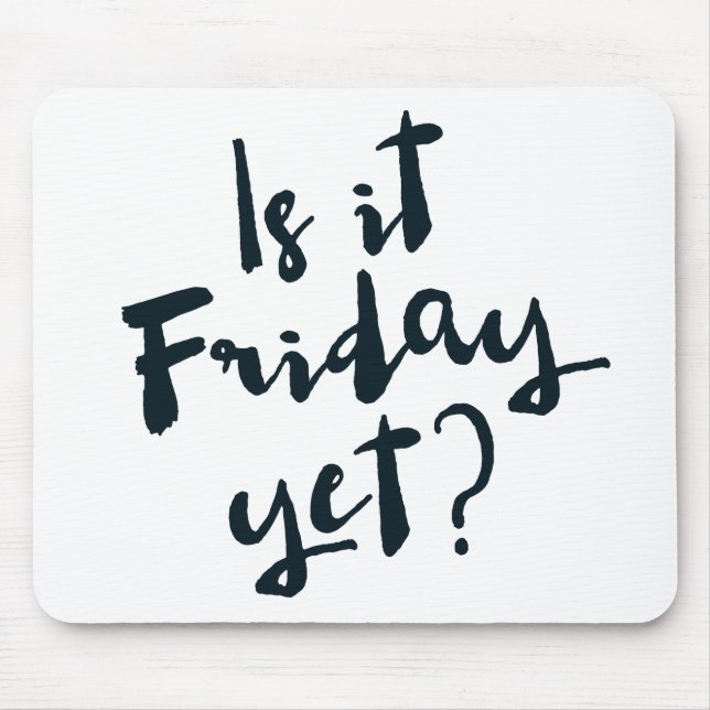 É sexta-feira ainda? mousepad (Frente)