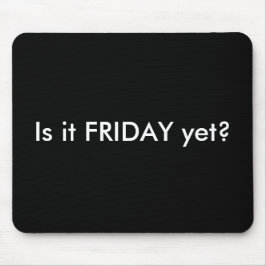 É SEXTA-FEIRA CONTUDO MOUSEPAD