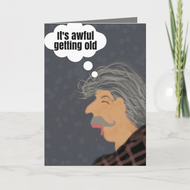 É terrível ter um velho cartão de aniversário (Frente)