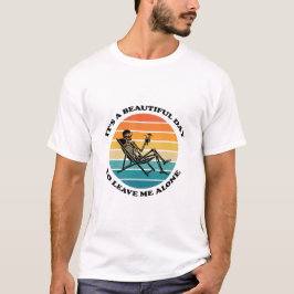 É Um Dia Lindo Para Me Deixar Sozinho Camiseta Ret