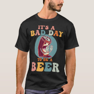 É um dia ruim para ser cerveja. Camiseta