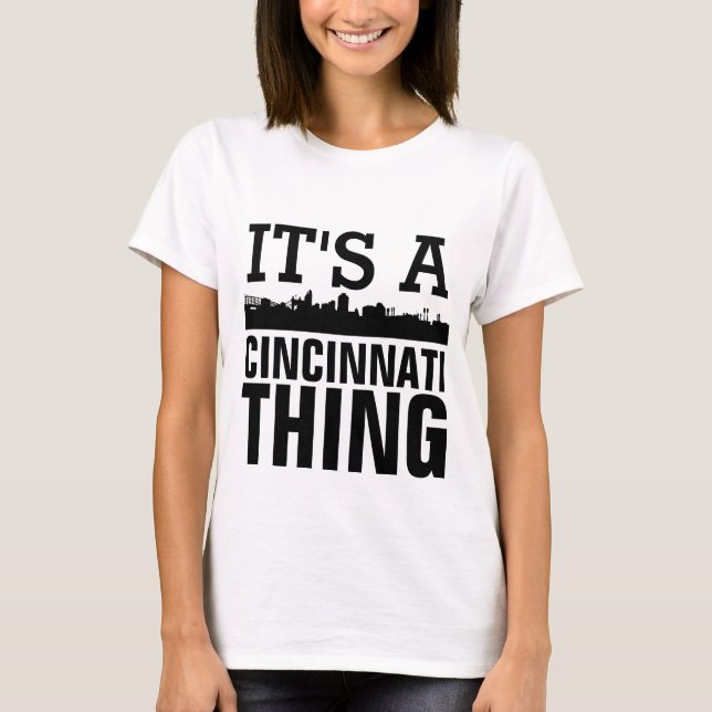 É UMA COISA CINCINNATI, T-shirts Cincy Engraçadas (Frente)