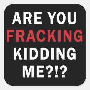 É você Fracking que caçoa me?!? - Etiquetas