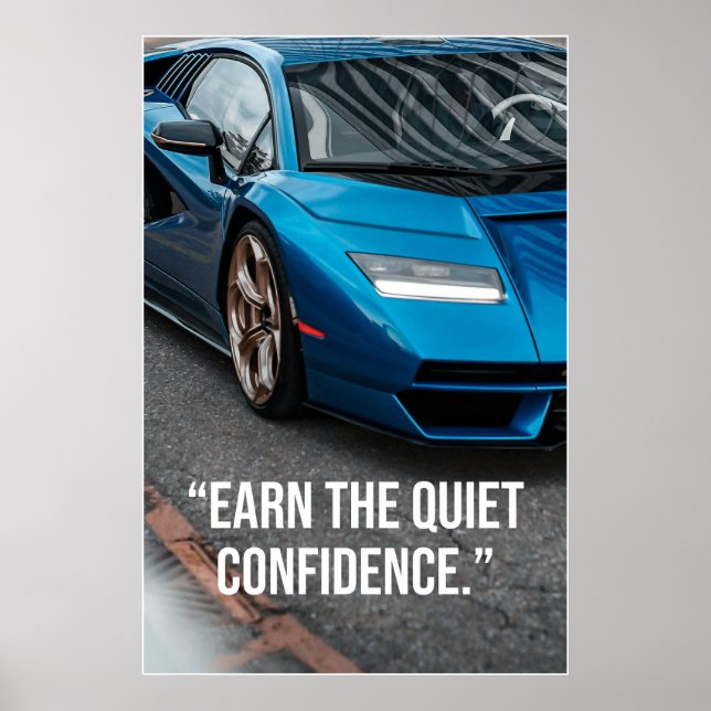 Earn the Quiet Confidence Car Quote Poster (Frente)